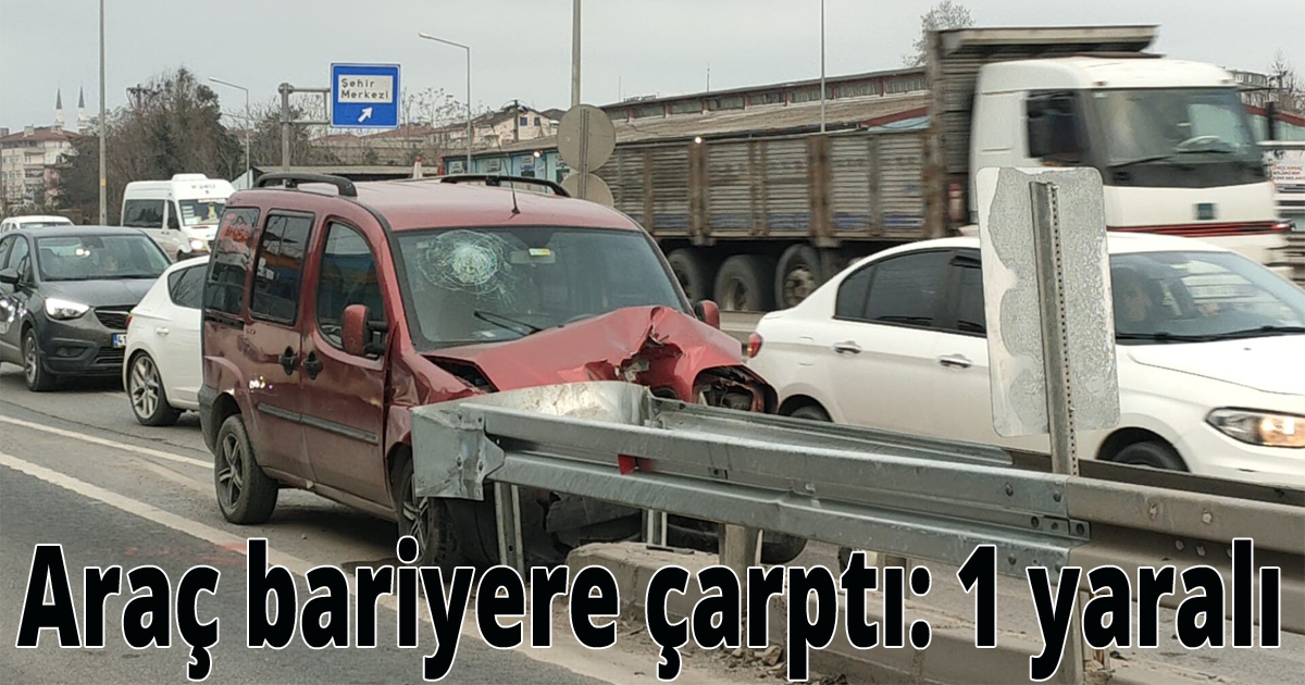  Araç D-100'de bariyere çarptı: 1 yaralı