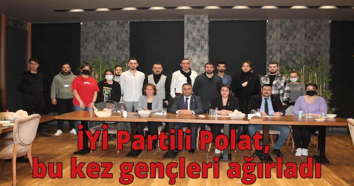İYİ Partili Polat, bu kez gençleri ağırladı