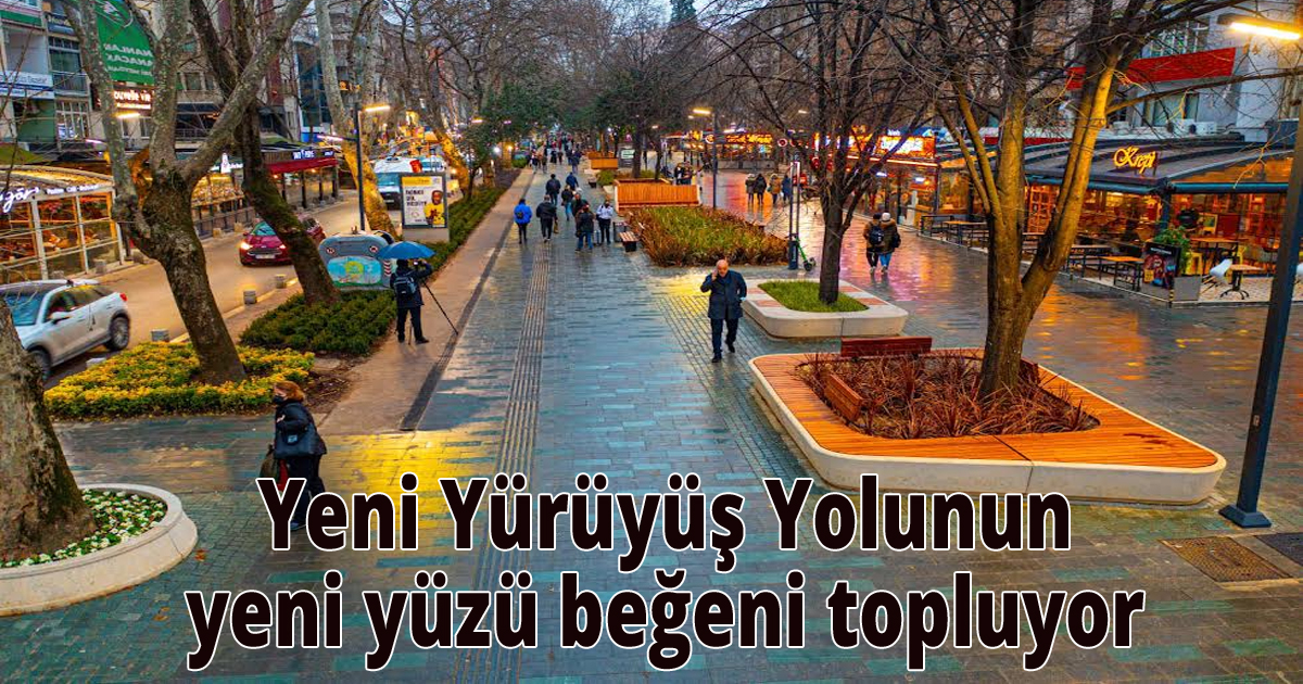  Yeni Yürüyüş Yolunun yeni yüzü beğeni topluyor