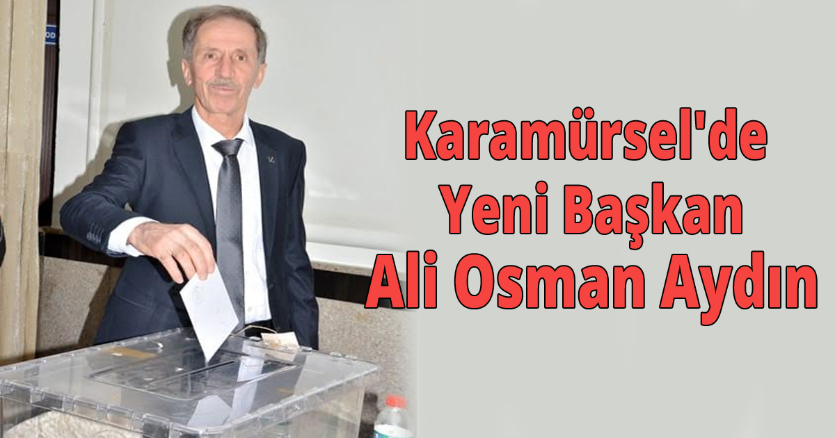 Karamürsel'de yeni başkan Ali Osman Aydın