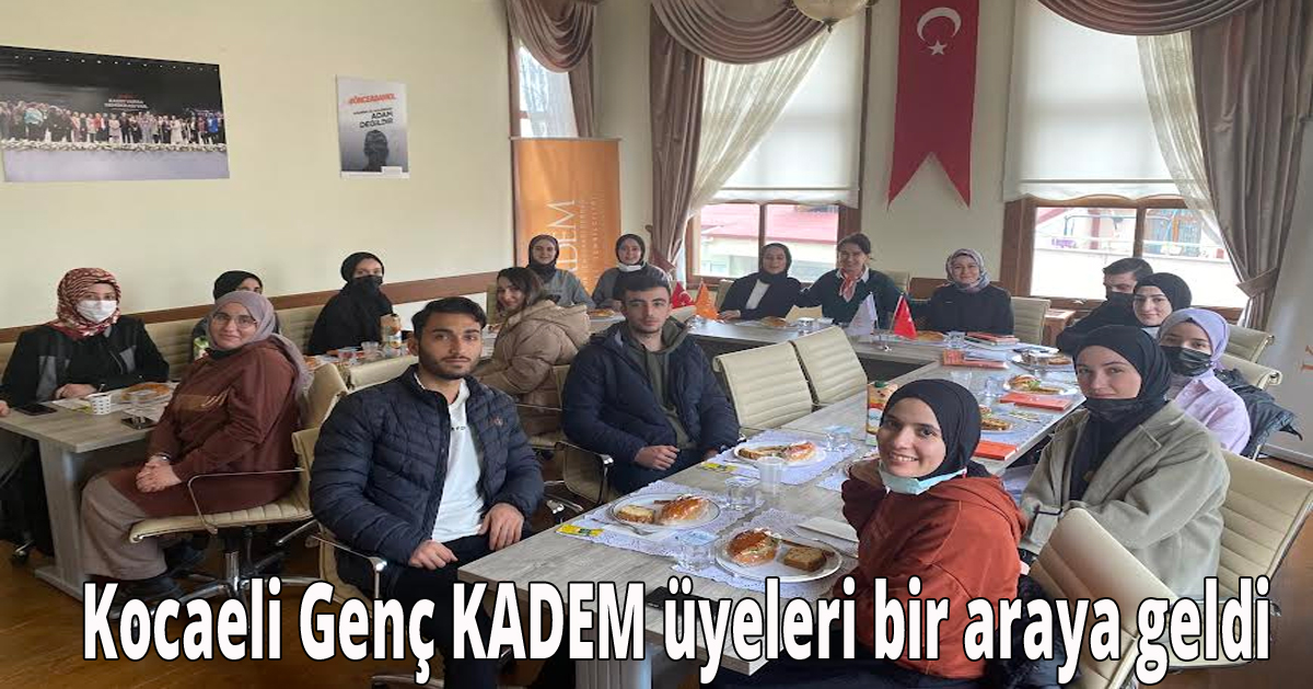 Kocaeli Genç KADEM üyeleri bir araya geldi
