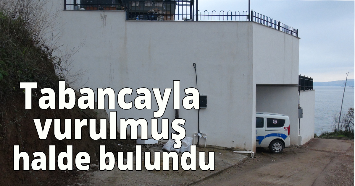 Tabancayla vurulmuş halde bulundu