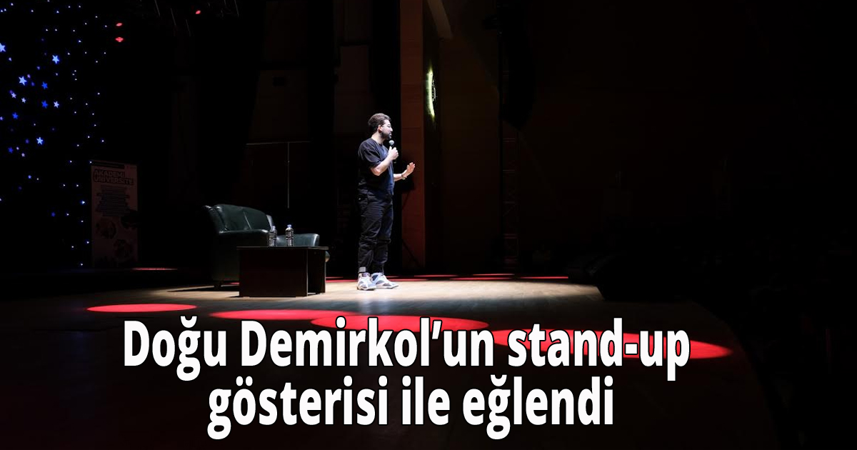 Doğu Demirkol’un stand-up gösterisi ile eğlendi