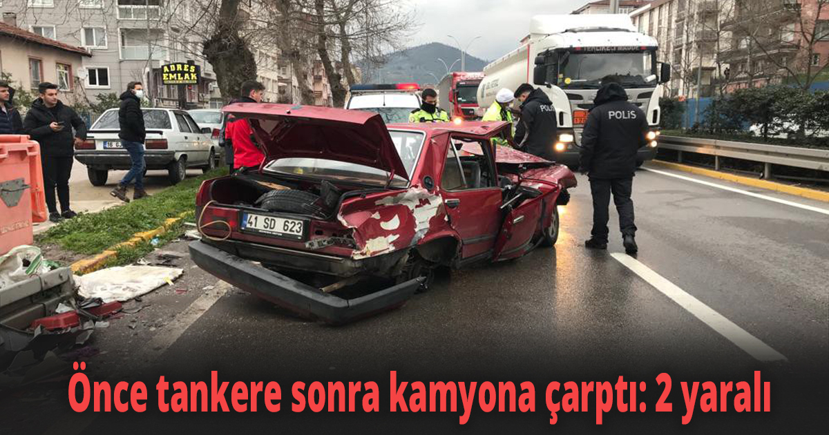 Önce tankere sonra kamyona çarptı
