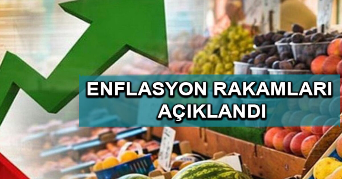 Enflasyon rakamları açıklandı