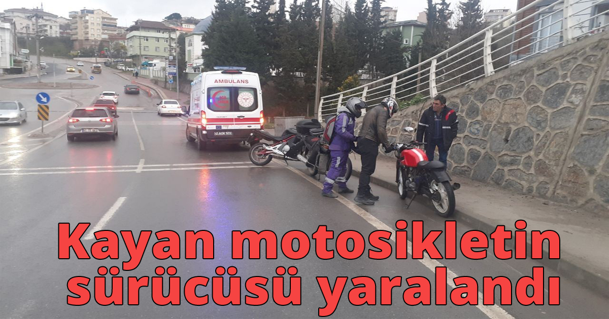 Islak zeminde kayan motosikletin sürücüsü yaralandı