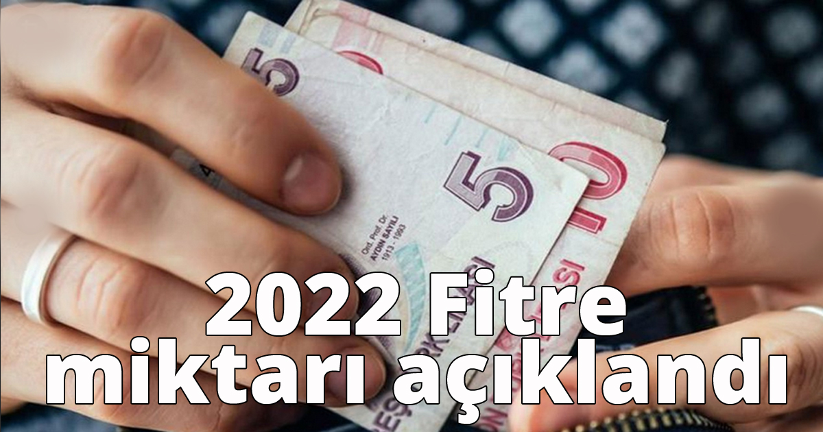  2022 Fitre miktarı belli oldu