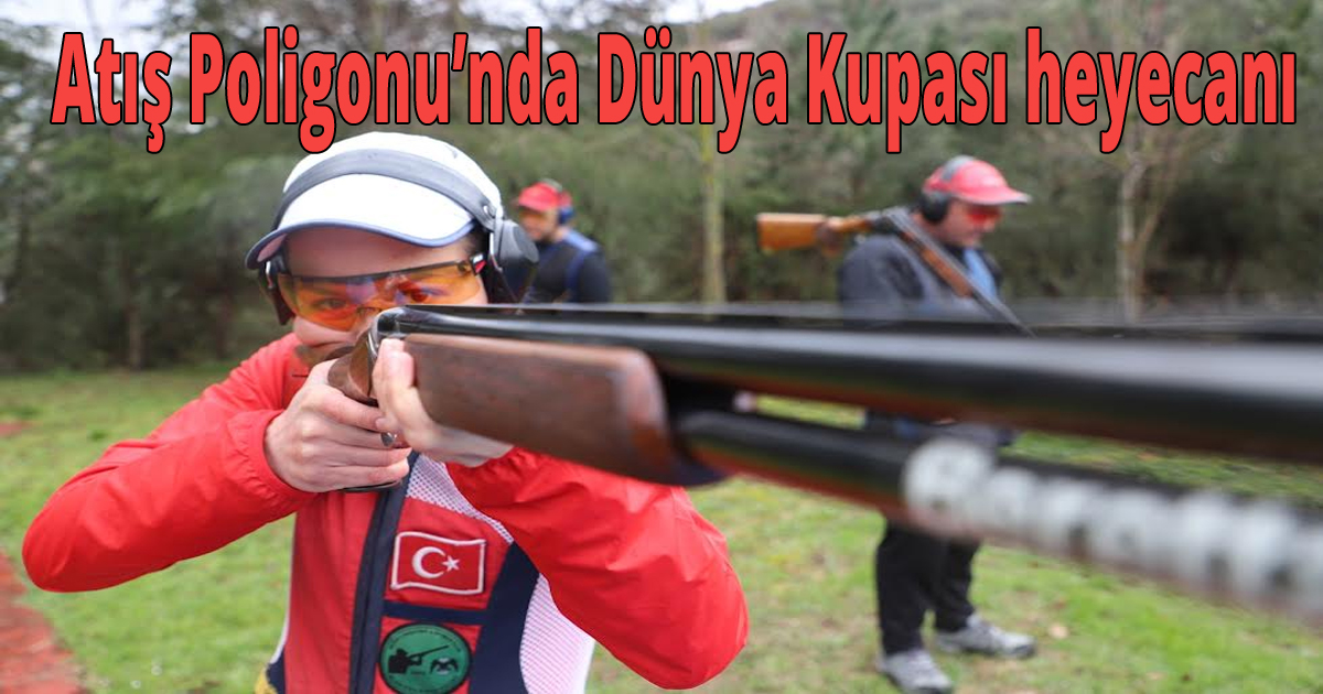 Atış Poligonu’nda Dünya Kupası heyecanı