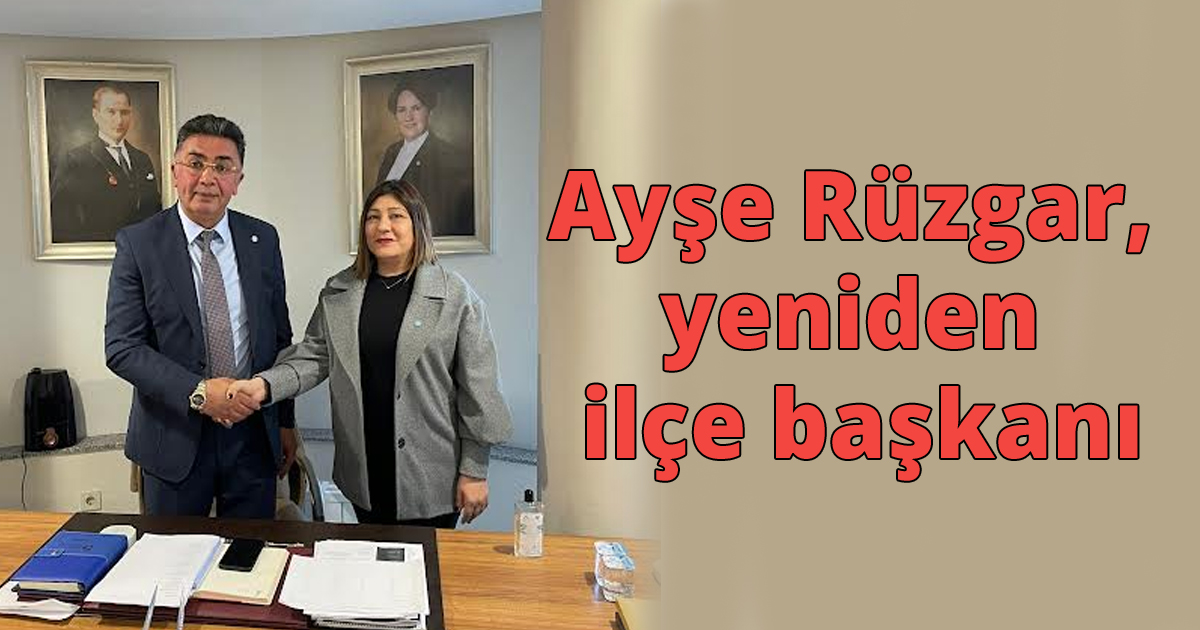 Ayşe Rüzgar yeniden ilçe başkanı