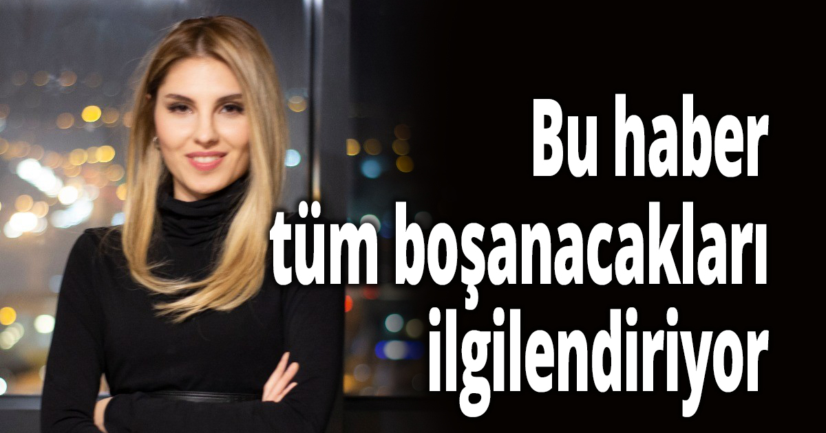 Bu haber tüm boşanacakları ilgilendiriyor