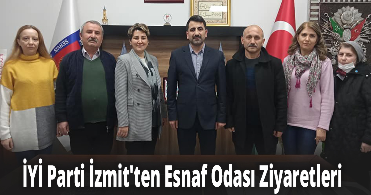 İYİ Parti İzmit'ten Esnaf Odası Ziyaretleri
