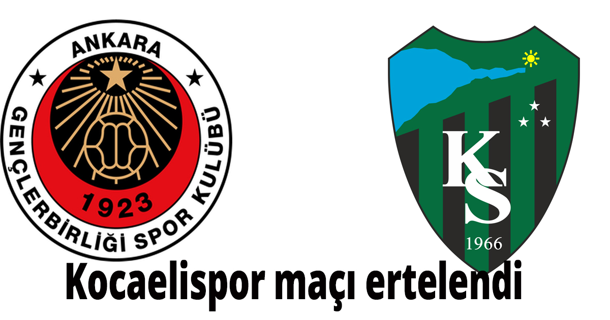Kocaelispor maçı ertelendi