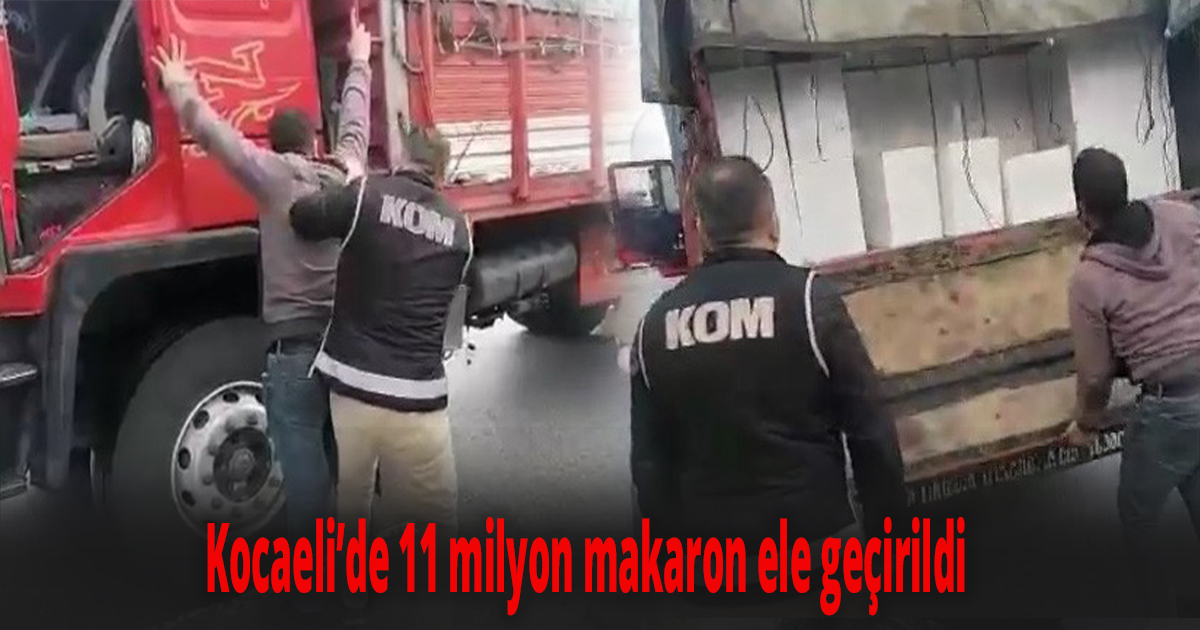 Kocaeli’de 11 milyon makaron ele geçirildi