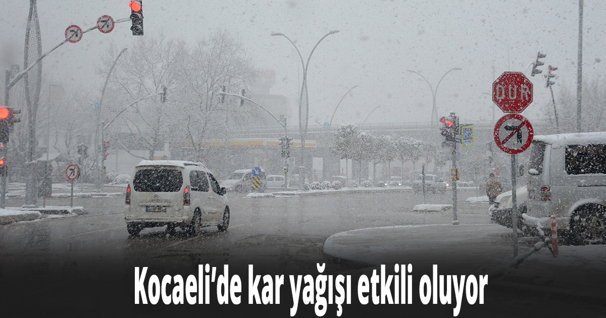 Kocaeli’de kar yağışı etkili oluyor