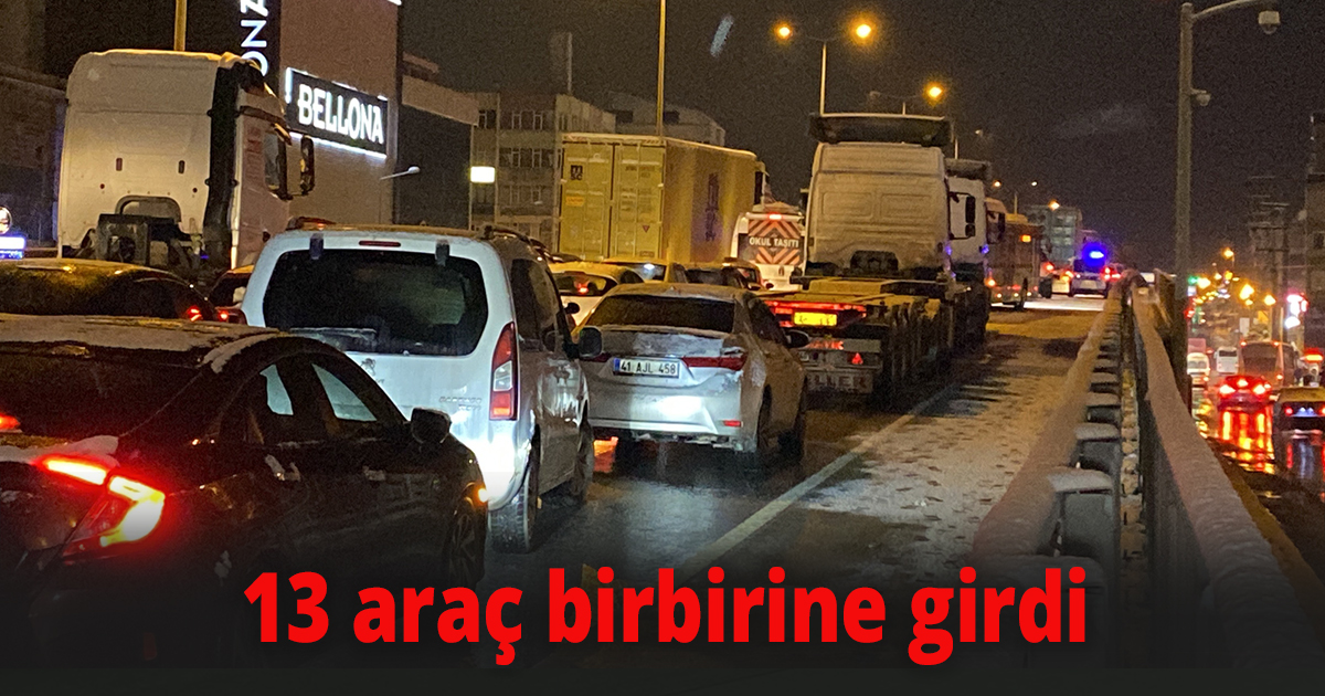 13 araç birbirine girdi