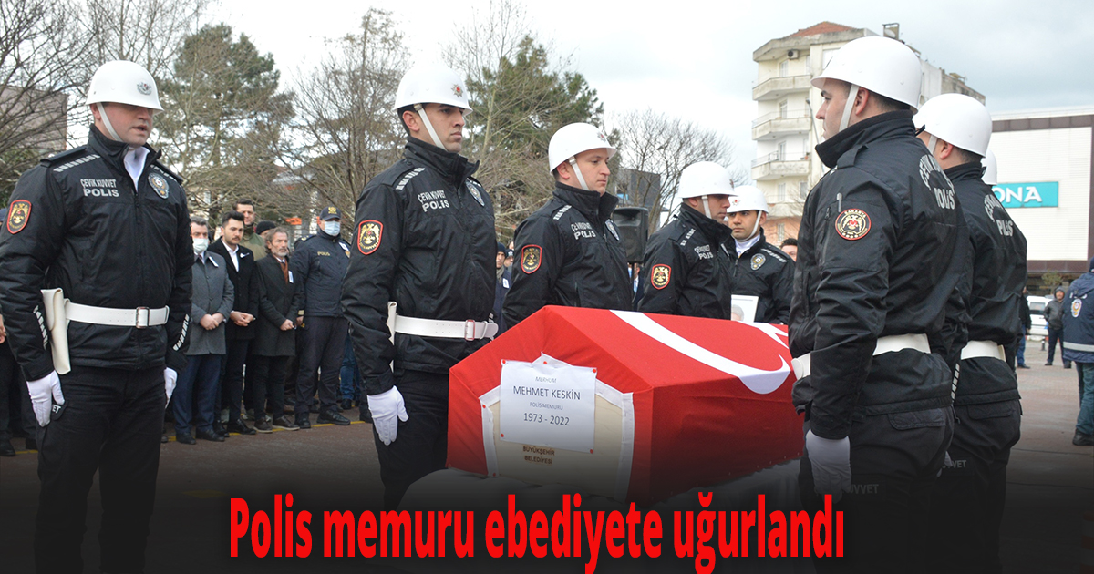 Polis memuru ebediyete uğurlandı