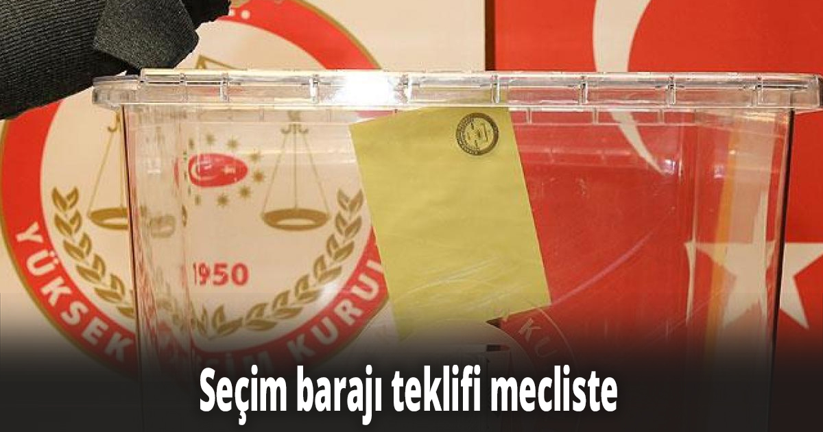 Seçim barajı teklifi mecliste