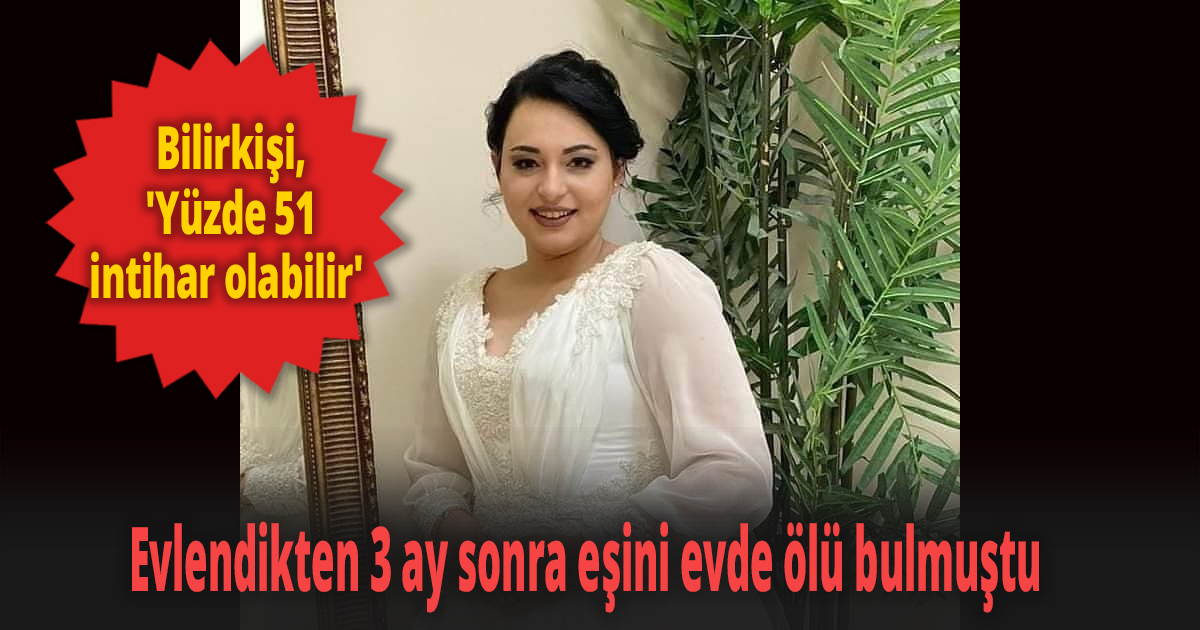 Evlendikten 3 ay sonra eşini evde ölü bulmuştu