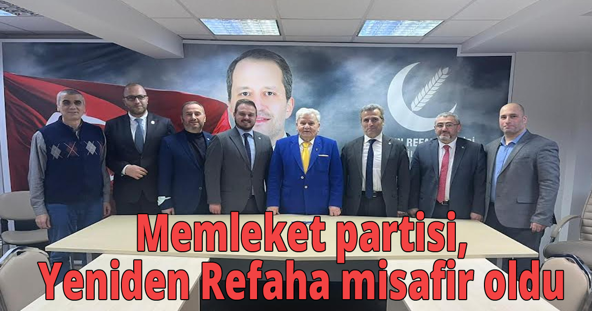 Memleket partisi,Yeniden Refaha misafir oldu