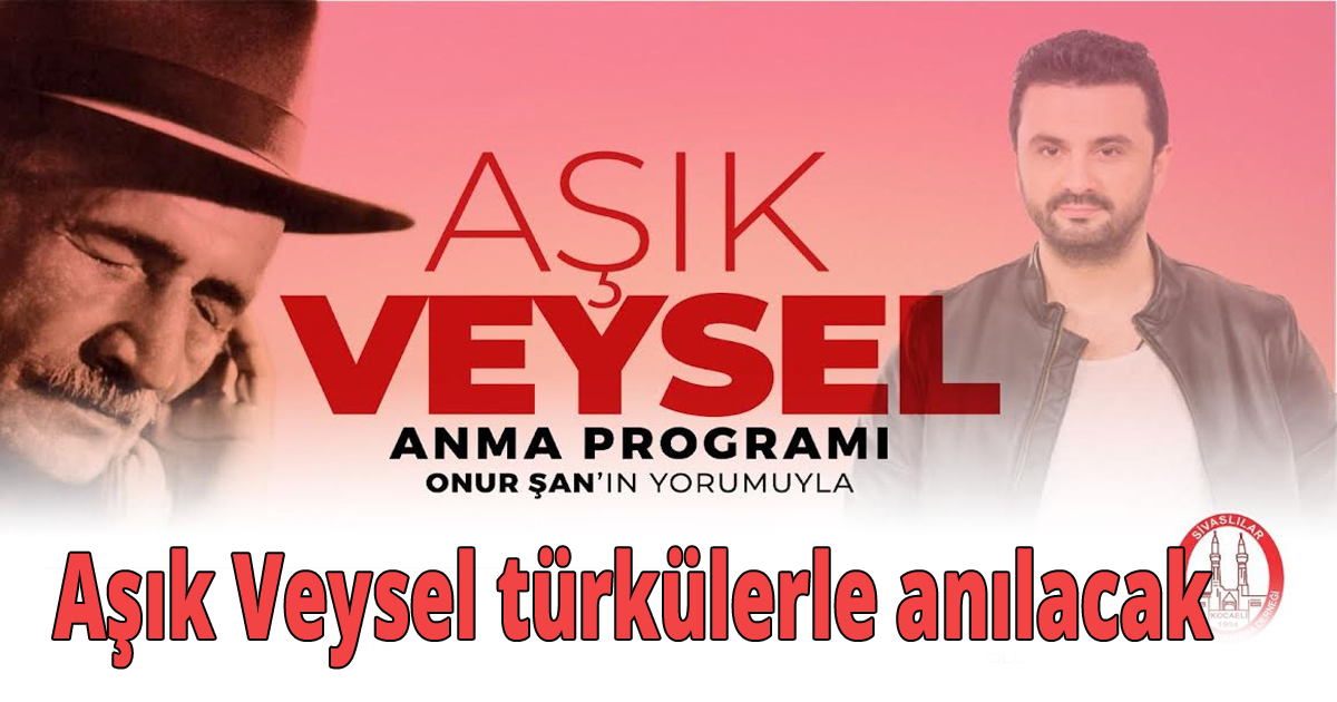 Aşık Veysel türkülerle anılacak