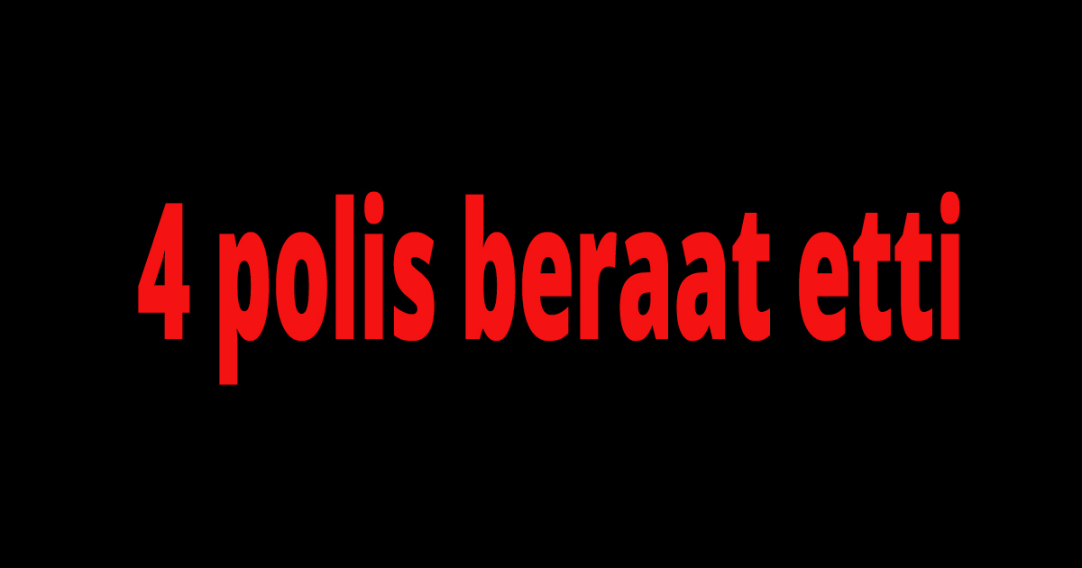 4 polis beraat etti