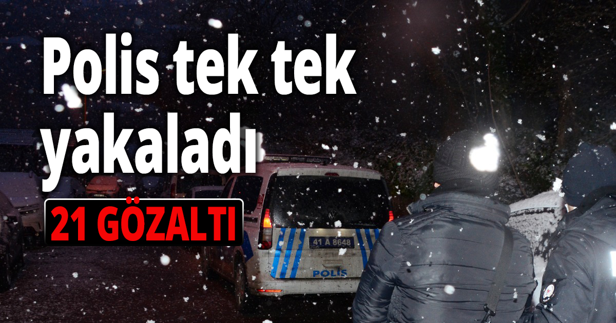 Polis tek tek yakaladı