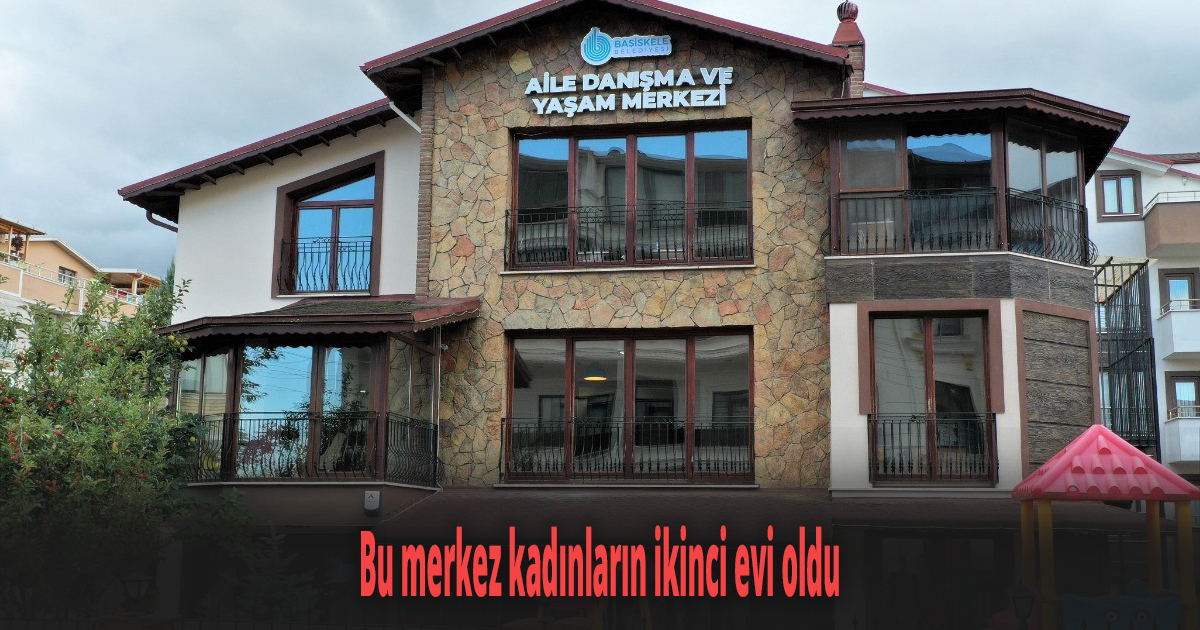 Bu merkez kadınların ikinci evi oldu
