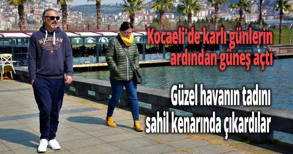 Kocaeli'de karlı günlerin ardından güneş açtı