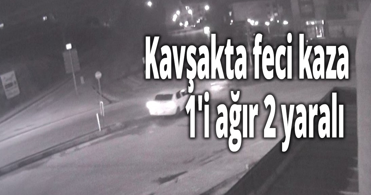 Kavşakta feci kaza