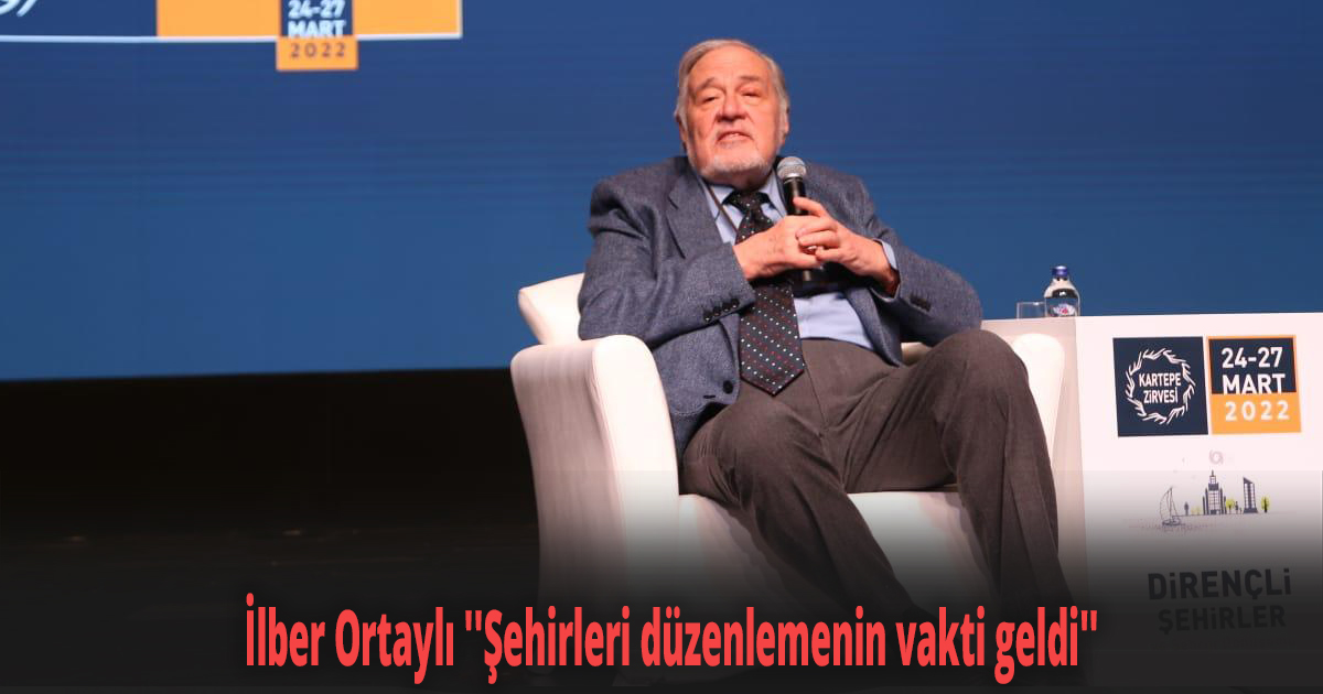 İlber Ortaylı ''Şehirleri düzenlemenin vakti geldi''