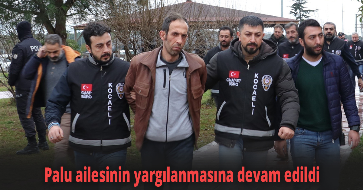 Palu ailesinin yargılanmasına devam edildi