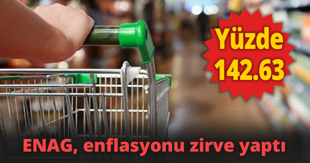 ENAG, enflasyonu zirve yaptı