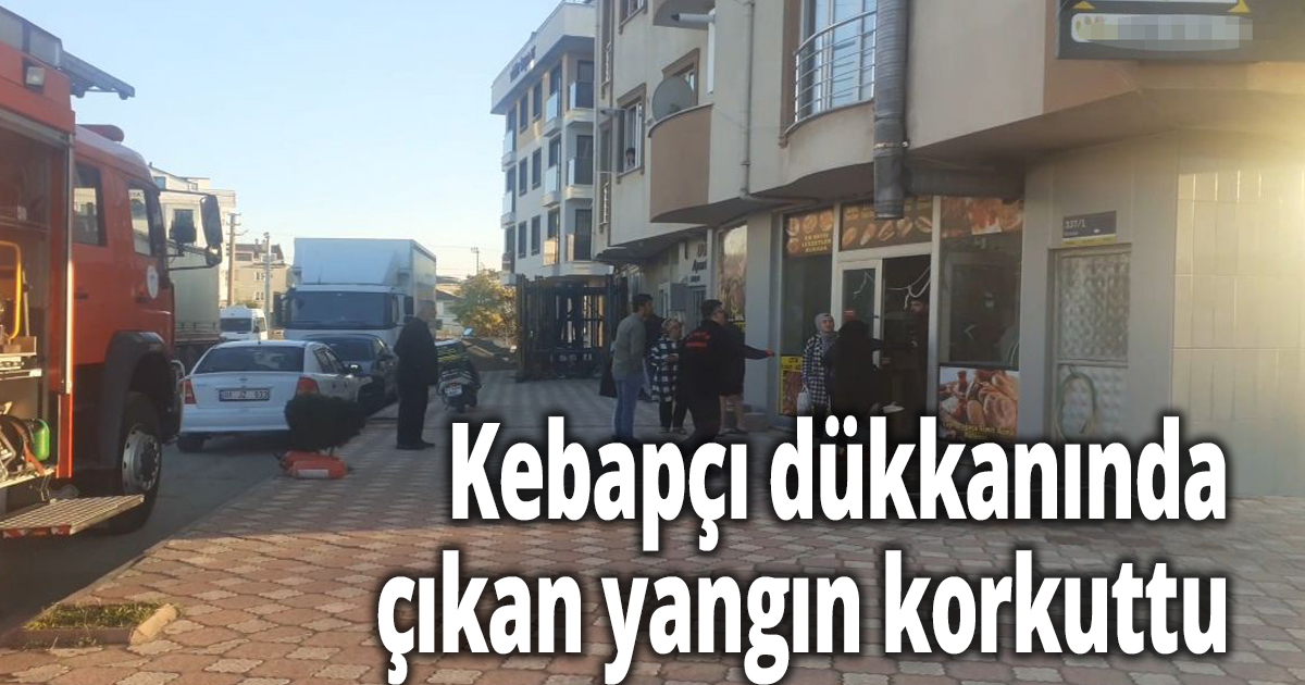 Kebapçı dükkanında çıkan yangın korkuttu