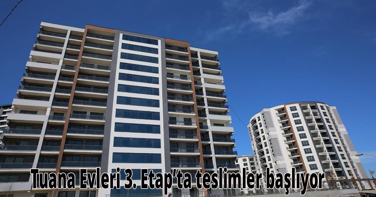 Tuana Evleri 3. Etap’ta teslimler başlıyor