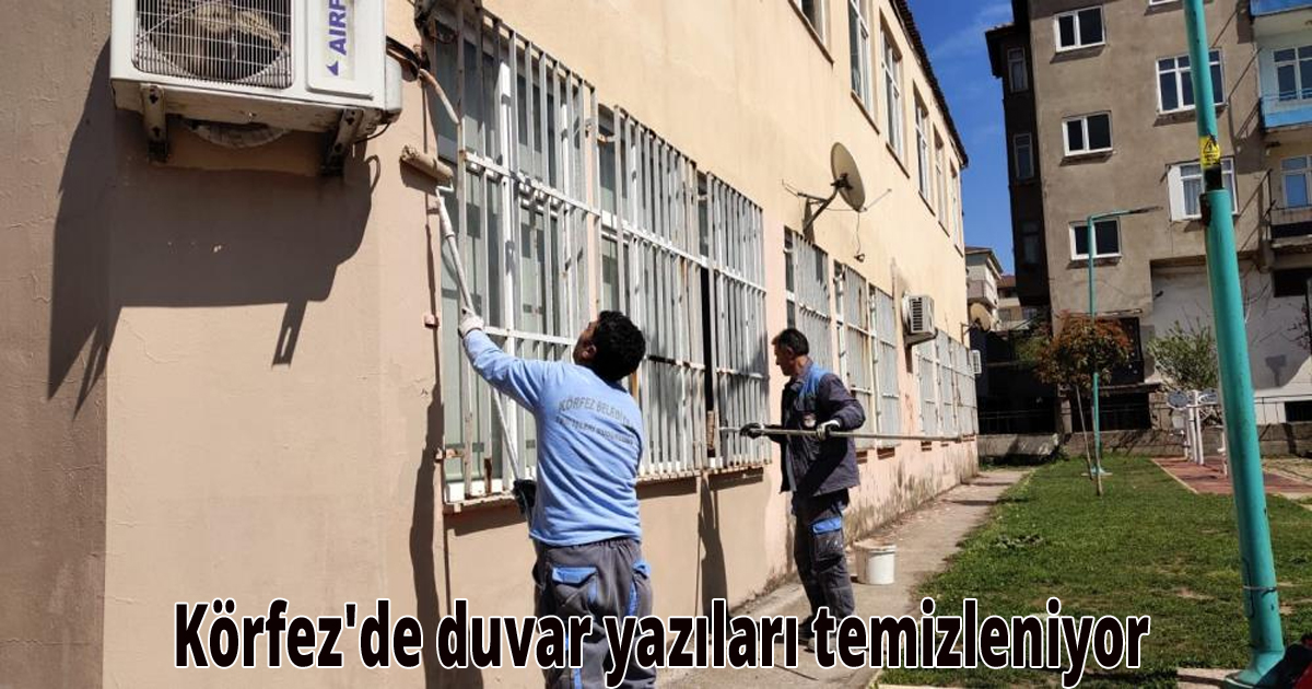 Körfez'de duvar yazıları temizleniyor