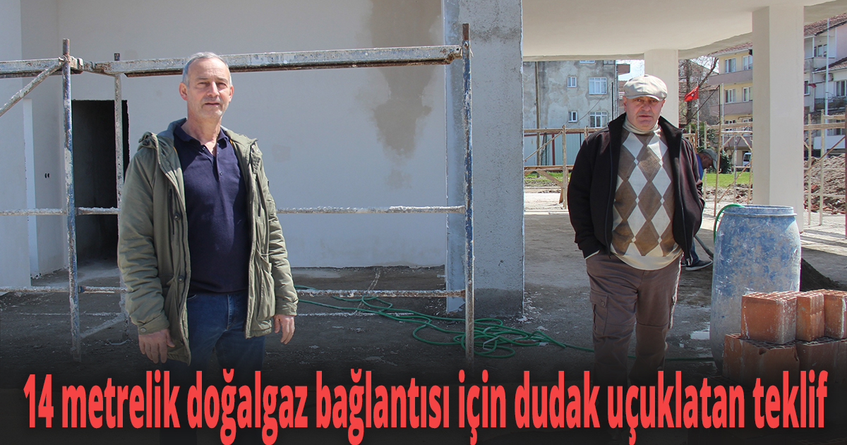 14 metrelik doğalgaz bağlantısı için dudak uçuklatan teklif