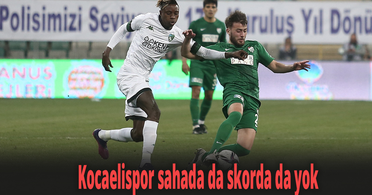 Kocaelispor sahada da skorda da yok