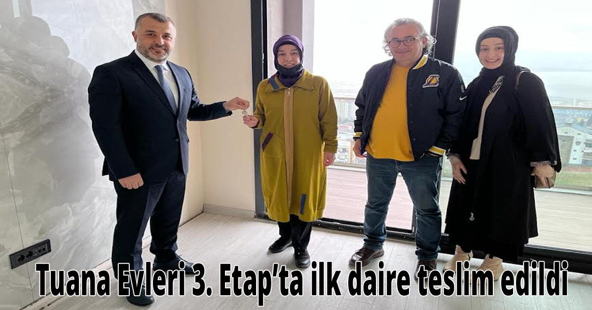 Tuana Evleri 3. Etap’ta ilk daire teslim edildi