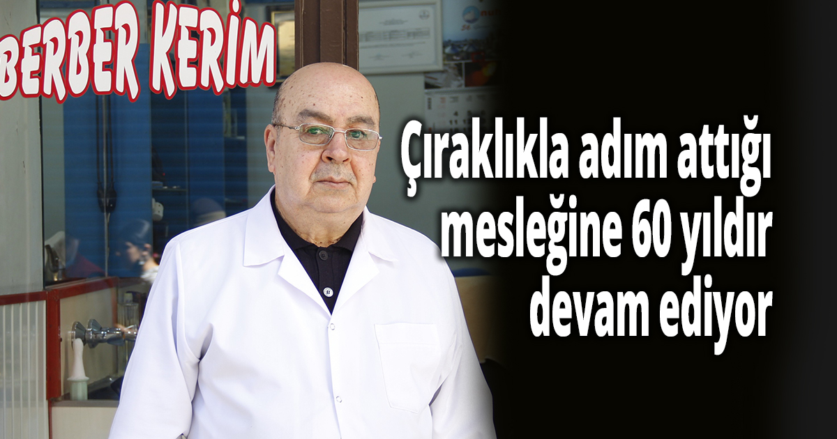 Çıraklıkla adım attığı mesleğine 60 yıldır devam ediyor