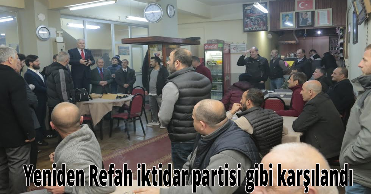 Yeniden Refah iktidar partisi gibi karşılandı