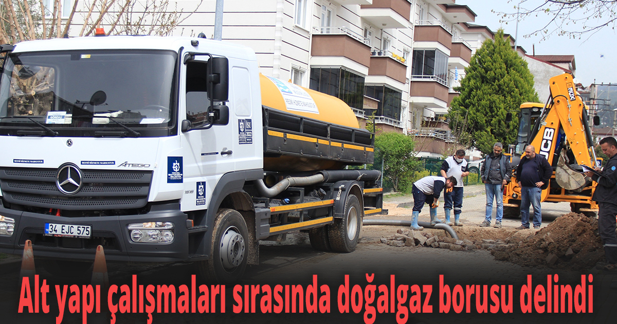 Alt yapı çalışmaları sırasında doğalgaz borusu delindi