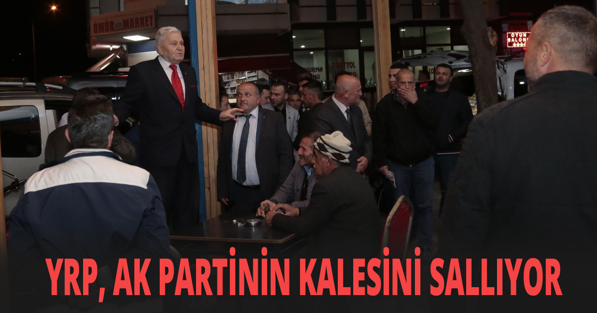 YRP, AK PARTİNİN KALESİNİ SALLIYOR