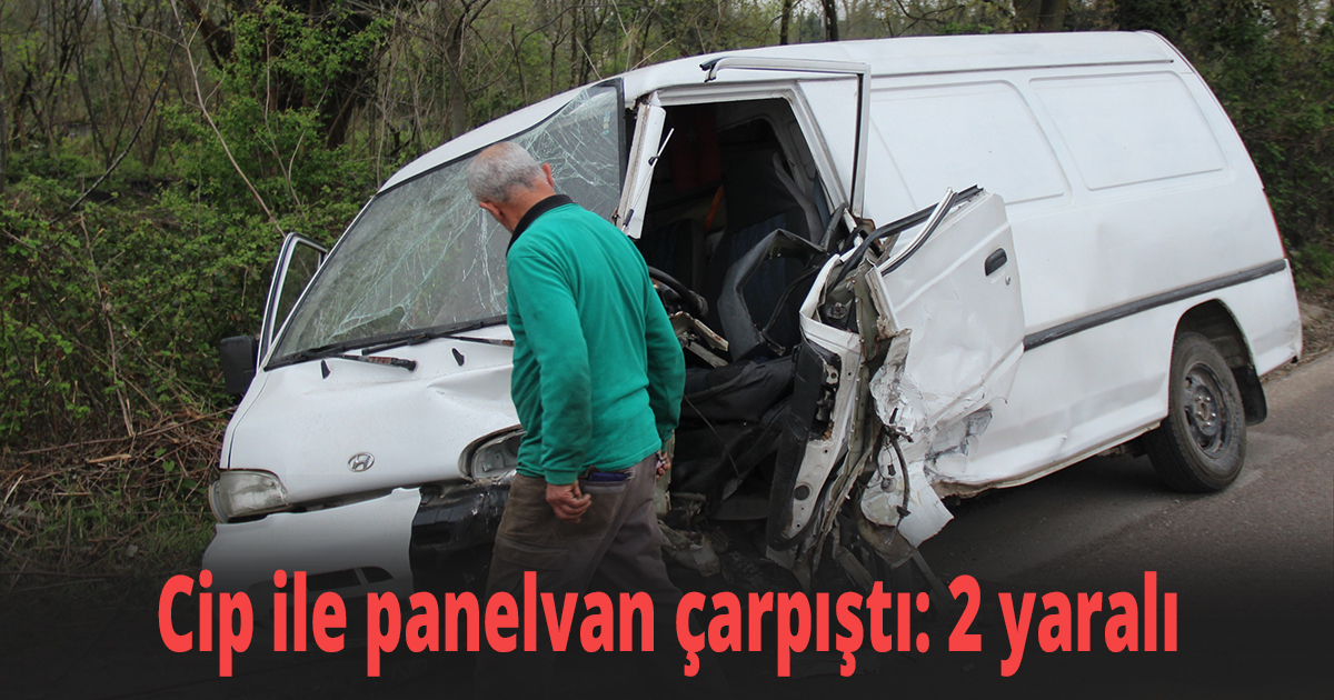 Cip ile panelvan çarpıştı