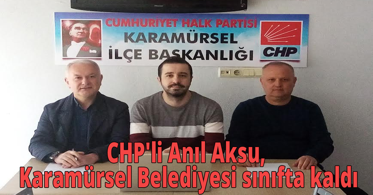CHP'li Anıl Aksu,  Karamürsel Belediyesi sınıfta kaldı