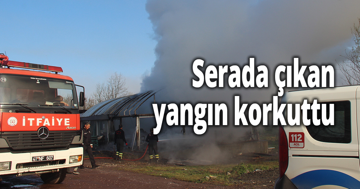 Serada çıkan yangın korkuttu