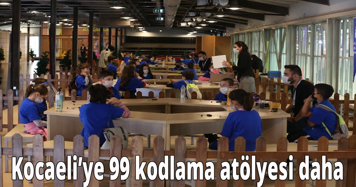 Kocaeli’ye 99 kodlama atölyesi daha