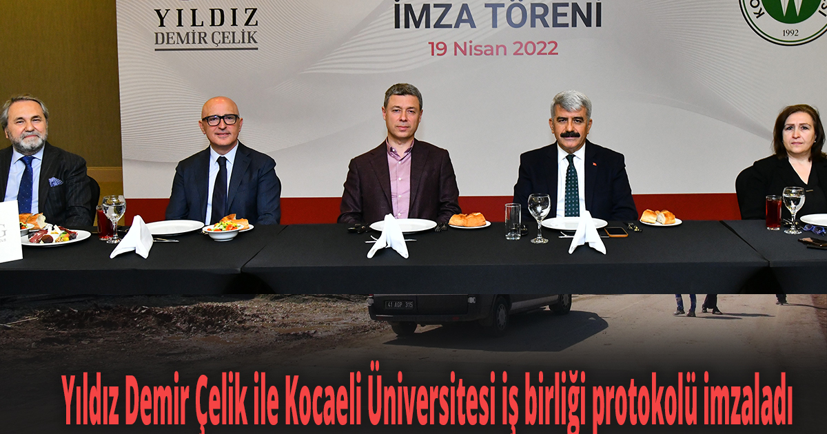 Yıldız Demir Çelik ile Kocaeli Üniversitesi iş birliği protokolü imzaladı
