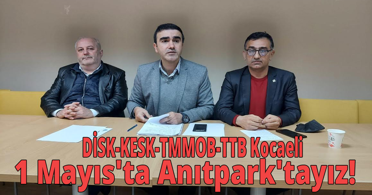 1 Mayıs'ta Anıtpark'tayız!