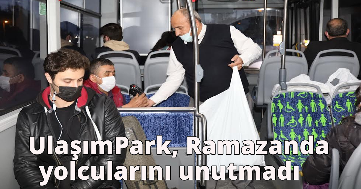    UlaşımPark, Ramazanda yolcularını unutmadı