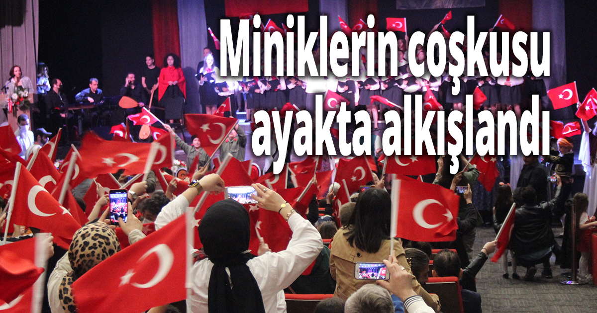 Miniklerin coşkusu, ayakta alkışlandı